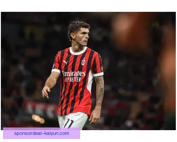 普利西奇战术适配性提升，表现稳健备受关注