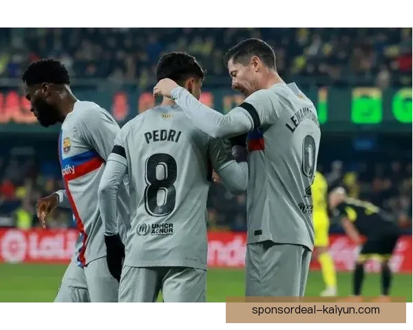 佩德里与亚马尔默的默契配合持续提升，助力球队表现稳健