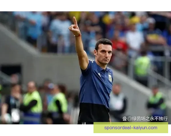 斯卡洛尼球队重建能力持续提升，阵容更新与战术体系稳步优化